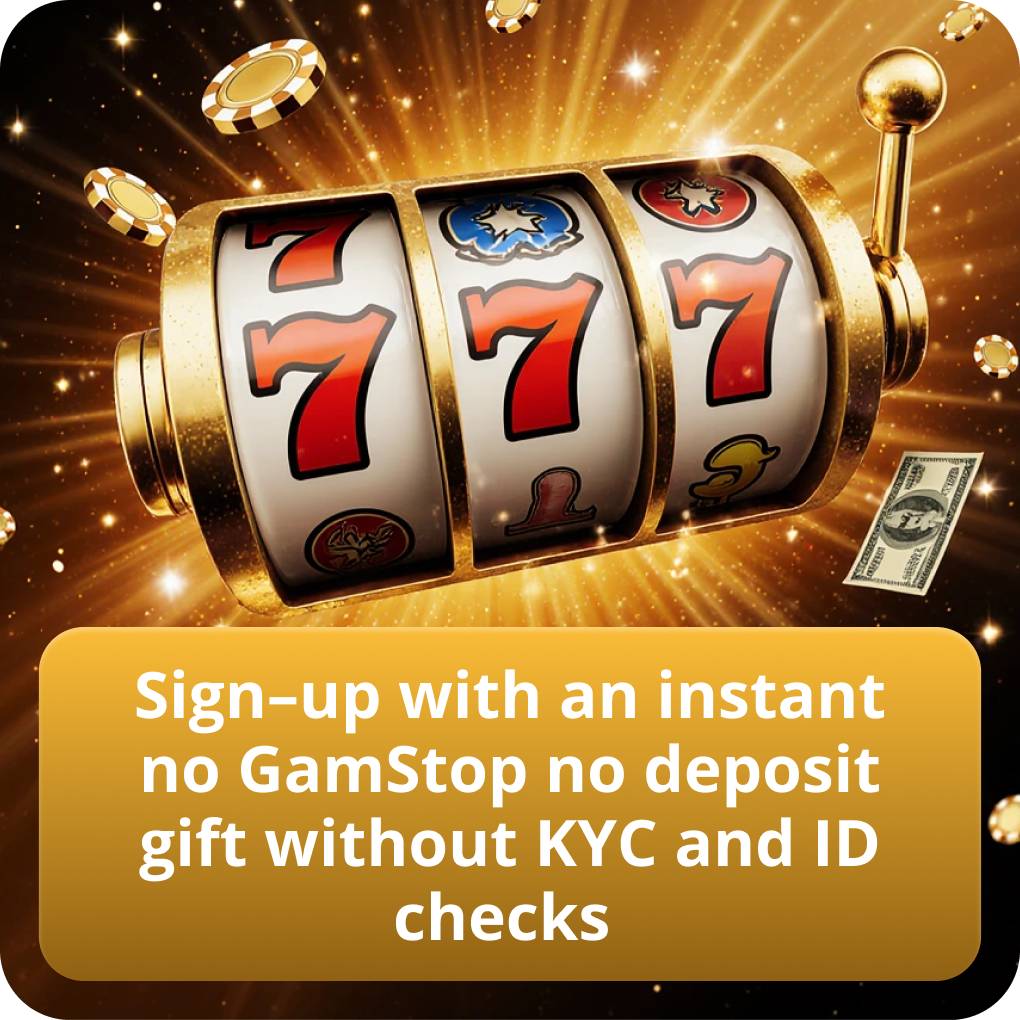 Sign–up with an instant no GamStop no deposit gift without KYC and ID checks