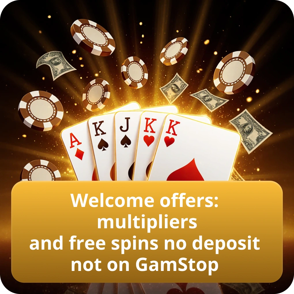 Welcome offers: multipliers and free spins no deposit not on GamStop